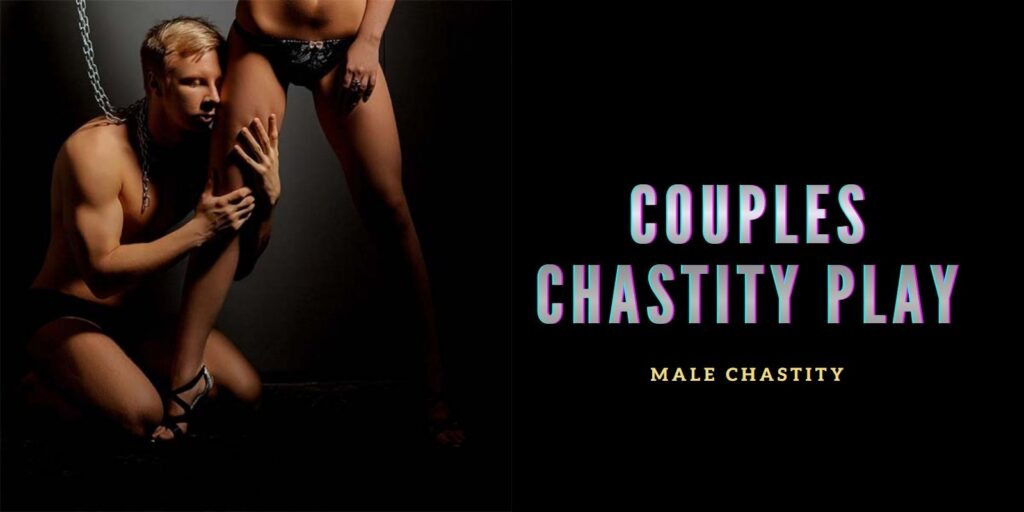 Best Chastity Cage Play for Couples: Full Guide