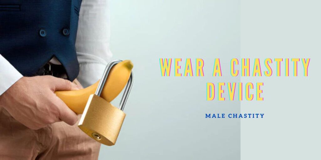 Amazing Reasons to Wear a Chastity Device (Top 50 Benefits)