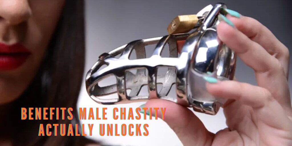 Revealing Benefits Male Chastity Actually Unlocks For Me