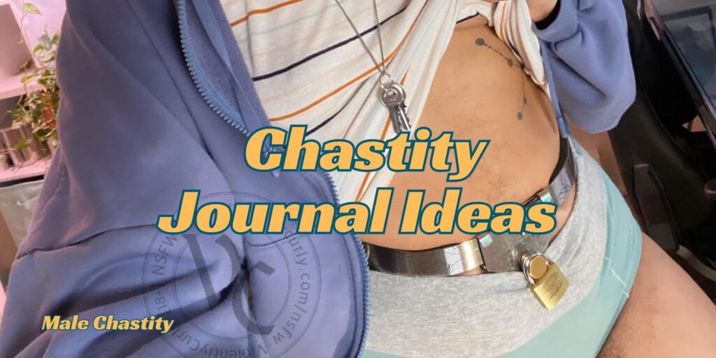 Chastity Journal Ideas: Daily Prompts For Discipline And Growth